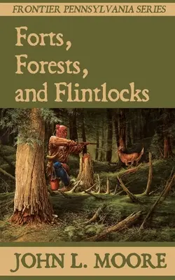 Forts, forêts et silex - Forts, Forests, and Flintlocks