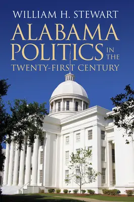 La politique de l'Alabama au XXIe siècle - Alabama Politics in the Twenty-First Century