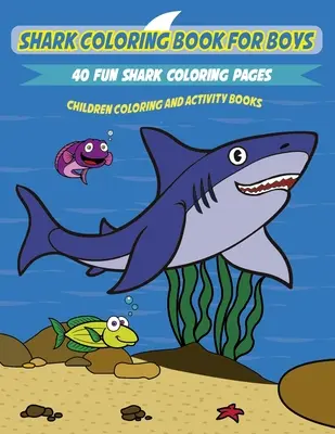 Livre de coloriage sur les requins pour les enfants : Une collection amusante et unique de pages à colorier sur les requins - Shark Coloring Book for Kids: A Fun and Unique Collection of Shark Coloring Pages