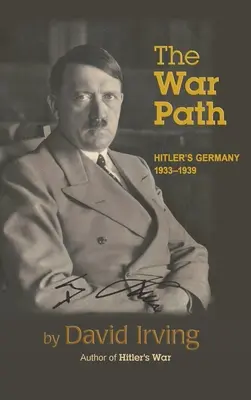 Le sentier de la guerre : L'Allemagne d'Hitler 1933-1939 : L'Allemagne d'Hitler 1933-1939 - The War Path: Hitler's Germany 1933-1939: Hitler's Germany 1933-1939