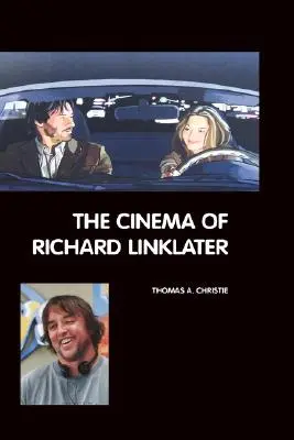 Le cinéma de Richard Linklater - The Cinema of Richard Linklater