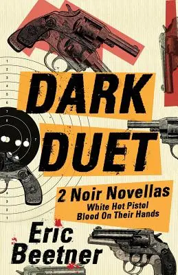 Dark Duet : Deux romans noirs - Dark Duet: Two Noir Novellas