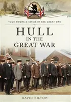 Hull dans la Grande Guerre - Hull in the Great War