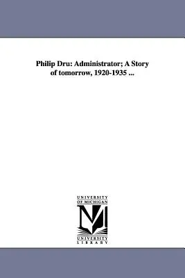 La mort s'abat sur l'archevêque La mort frappe l'archevêque Philip Dru : Administrateur ; Une histoire de demain, 1920-1935 ... - Philip Dru: Administrator; A Story of Tomorrow, 1920-1935 ...