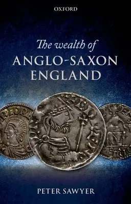 La richesse de l'Angleterre anglo-saxonne - Wealth of Anglo-Saxon England
