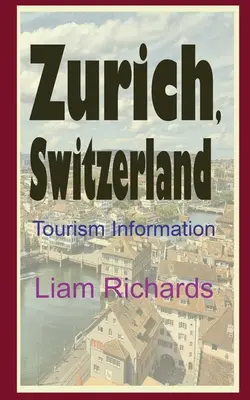 Zurich, Suisse : Informations touristiques - Zurich, Switzerland: Tourism Information