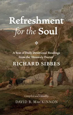 Un rafraîchissement pour l'âme : une année de lectures quotidiennes du « docteur céleste ». - Refreshment for the Soul: A Year of Daily Readings from the 'Heavenly Doctor'