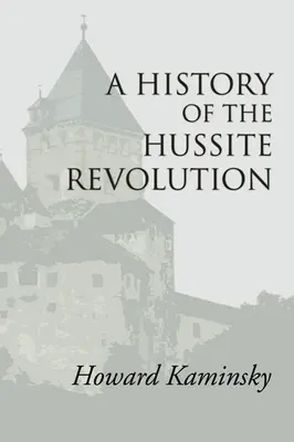 Une histoire de la révolution hussite - A History of the Hussite Revolution