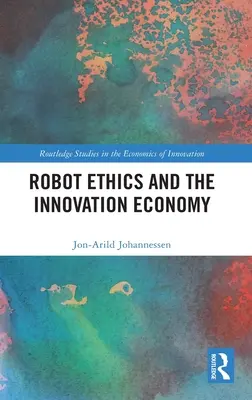 L'éthique des robots et l'économie de l'innovation - Robot Ethics and the Innovation Economy