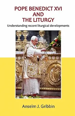 Le pape Benoît XVI et la liturgie - Pope Benedict XVI and the Liturgy
