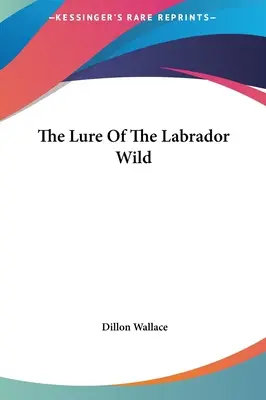 L'attrait du Labrador sauvage - The Lure Of The Labrador Wild