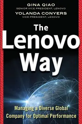 La voie Lenovo : Gérer une entreprise mondiale diversifiée pour des performances optimales - The Lenovo Way: Managing a Diverse Global Company for Optimal Performance