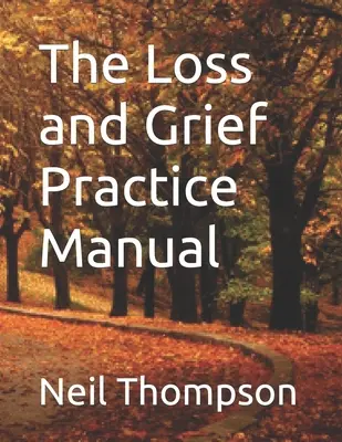 Manuel de pratique sur la perte et le deuil - The Loss and Grief Practice Manual