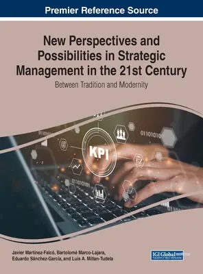 Nouvelles perspectives et possibilités en matière de gestion stratégique au 21e siècle : Entre tradition et modernité - New Perspectives and Possibilities in Strategic Management in the 21st Century: Between Tradition and Modernity