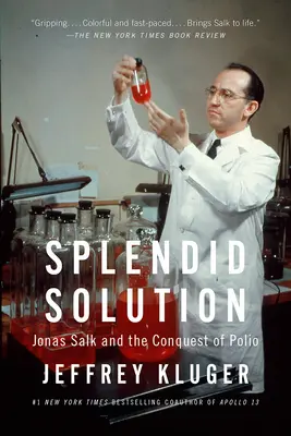 Splendide solution : Jonas Salk et la conquête de la polio - Splendid Solution: Jonas Salk and the Conquest of Polio