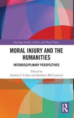 Le préjudice moral et les sciences humaines : Perspectives interdisciplinaires - Moral Injury and the Humanities: Interdisciplinary Perspectives