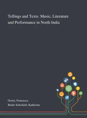 Récits et textes : Musique, littérature et performance en Inde du Nord - Tellings and Texts: Music, Literature and Performance in North India