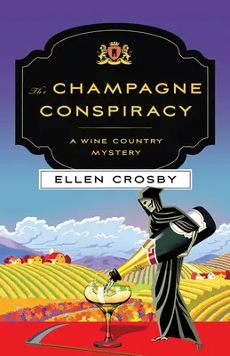 La conspiration du champagne : Un mystère de la région viticole - The Champagne Conspiracy: A Wine Country Mystery
