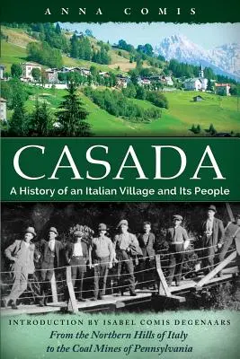 Casada : Histoire d'un village italien et de ses habitants - Casada: A History of an Italian Village and Its People