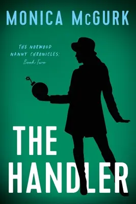 L'homme à tout faire : Les Chroniques de la Nounou Norwood, Livre 2 - The Handler: The Norwood Nanny Chronicles, Book Two