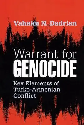 Mandat de génocide : Éléments clés du conflit turco-arménien - Warrant for Genocide: Key Elements of Turko-Armenian Conflict