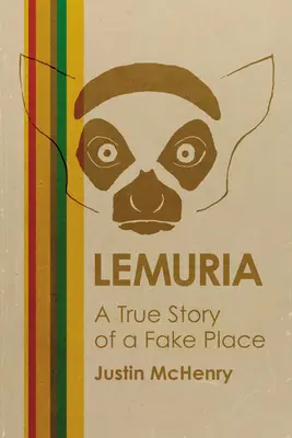 Lemuria : L'histoire vraie d'un faux lieu - Lemuria: A True Story of a Fake Place