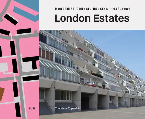 London Estates : Les logements sociaux modernistes 1946-1981 - London Estates: Modernist Council Housing 1946-1981