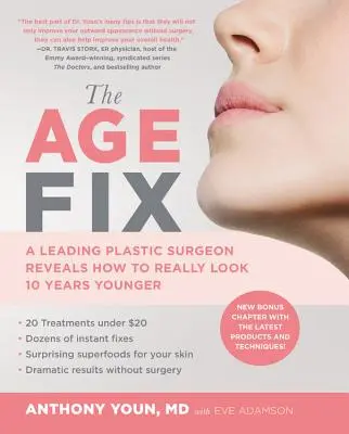 La correction de l'âge : Un éminent chirurgien plasticien révèle comment paraître vraiment 10 ans plus jeune - The Age Fix: A Leading Plastic Surgeon Reveals How to Really Look 10 Years Younger