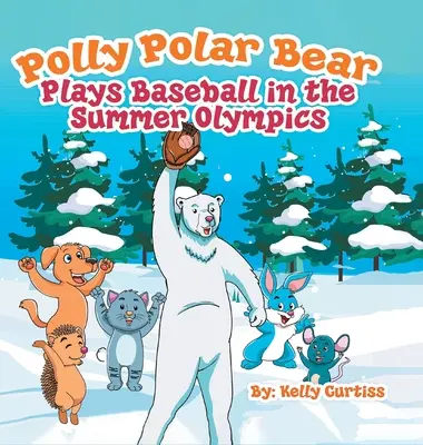 L'ours polaire Polly joue au baseball aux Jeux olympiques d'été - Polly Polar Bear Plays Baseball in the Summer Olympics