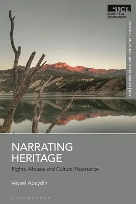 Narrating Heritage : Droits, abus et résistance culturelle - Narrating Heritage: Rights, Abuses and Cultural Resistance