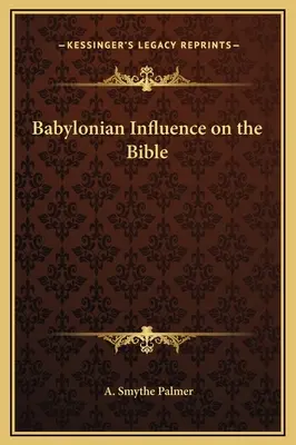 L'influence babylonienne sur la Bible - Babylonian Influence on the Bible