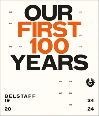 Belstaff : Nos 100 premières années - Belstaff: Our First 100 Years