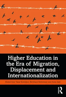 L'enseignement supérieur à l'ère des migrations, des déplacements et de l'internationalisation - Higher Education in the Era of Migration, Displacement and Internationalization
