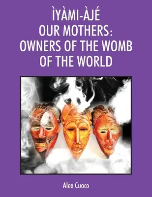 ymi-j Nos mères : Propriétaires du ventre du monde - ymi-j Our Mothers: Owners of the Womb of the World