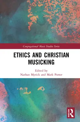 Éthique et musique chrétienne - Ethics and Christian Musicking