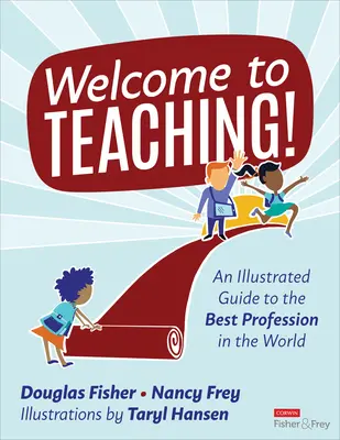 Bienvenue dans l'enseignement ! Un guide illustré de la meilleure profession au monde - Welcome to Teaching!: An Illustrated Guide to the Best Profession in the World