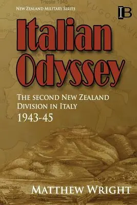 Odyssée italienne : La deuxième division néo-zélandaise en Italie 1943-45 - Italian Odyssey: The Second New Zealand Division in Italy 1943-45