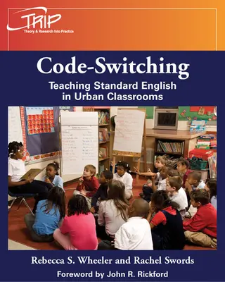 Le changement de code : l'enseignement de l'anglais standard dans les classes urbaines - Code-Switching: Teaching Standard English in Urban Classrooms