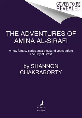 Les aventures d'Amina Al-Sirafi : Une nouvelle série fantastique qui se déroule mille ans avant la Cité de laiton - The Adventures of Amina Al-Sirafi: A New Fantasy Series Set a Thousand Years Before the City of Brass