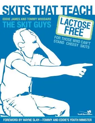 Des sketches qui enseignent : Sans lactose pour ceux qui ne supportent pas les sketches ringards - Skits That Teach: Lactose Free for Those Who Can't Stand Cheesy Skits