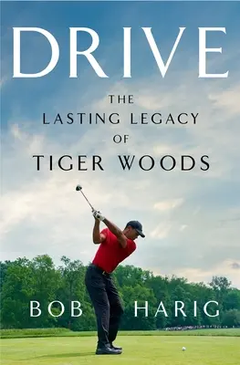 Drive : L'héritage durable de Tiger Woods - Drive: The Lasting Legacy of Tiger Woods