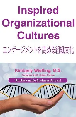 Cultures organisationnelles inspirées : Découvrez votre ADN, engagez votre personnel et dessinez votre avenir - Inspired Organizational Cultures: Discover Your DNA, Engage Your People, and Design Your Future