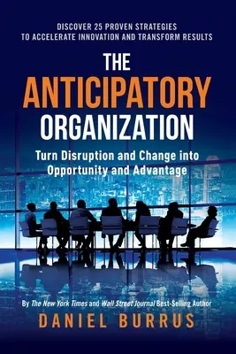 L'organisation anticipatrice - The Anticipatory Organization