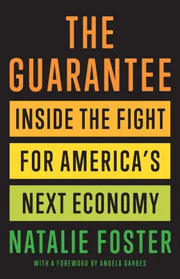 La garantie : A l'intérieur de la lutte pour la nouvelle économie américaine - The Guarantee: Inside the Fight for America's Next Economy