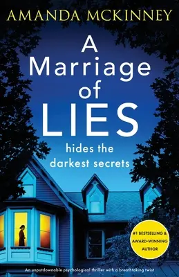 Un mariage de mensonges : Un thriller psychologique incontournable avec un rebondissement à couper le souffle - A Marriage of Lies: An unputdownable psychological thriller with a breathtaking twist