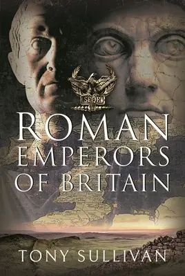 Les empereurs romains de Grande-Bretagne - The Roman Emperors of Britain