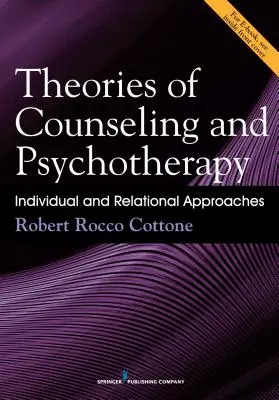 Théories du conseil et de la psychothérapie : Approches individuelles et relationnelles - Theories of Counseling and Psychotherapy: Individual and Relational Approaches