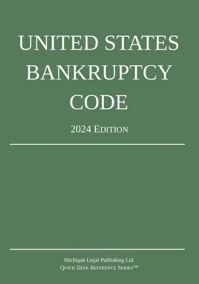 Code des faillites des États-Unis ; édition 2024 - United States Bankruptcy Code; 2024 Edition