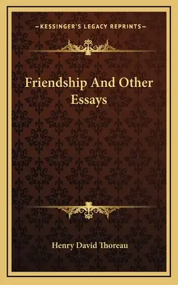 L'amitié et autres essais - Friendship And Other Essays