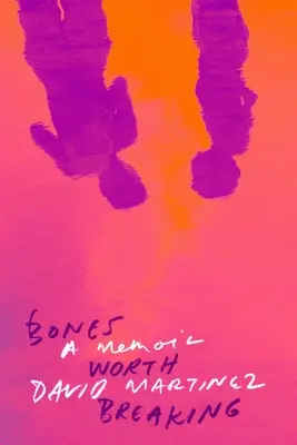 Des os qui valent la peine d'être brisés : Un mémoire - Bones Worth Breaking: A Memoir